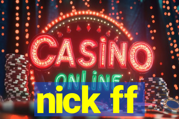 nick ff